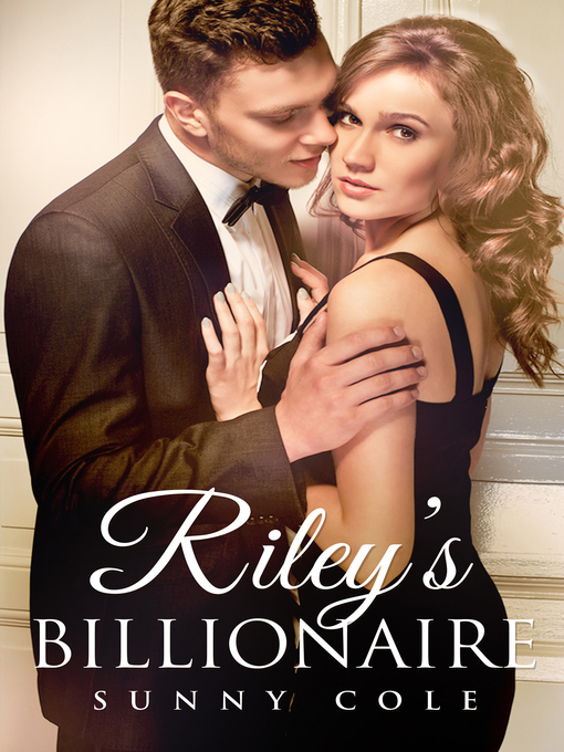 Title details for Riley's Billionaire by Sunny Cole - Available